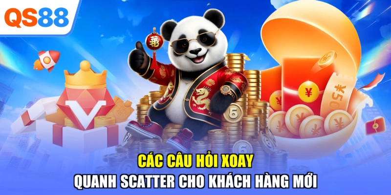 Các câu hỏi xoay quanh scatter cho khách hàng mới