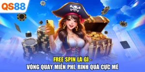Free Spin Là Gì - Vòng Quay Miễn Phí, Rinh Quà Cực Mê